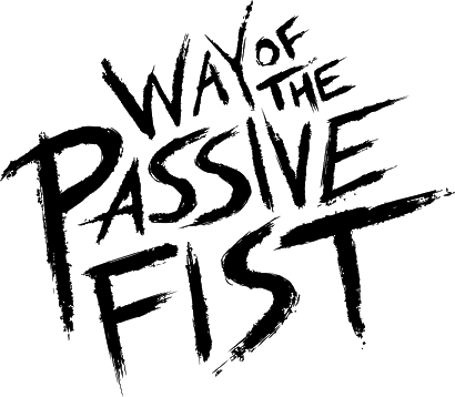 Way of the Passive Fist Tips & Tricks